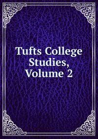 Tufts College Studies, Volume 2