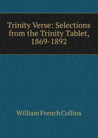 Trinity Verse: Selections from the Trinity Tablet, 1869-1892