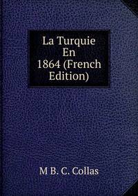 La Turquie En 1864 (French Edition)