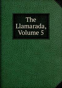 The Llamarada, Volume 5