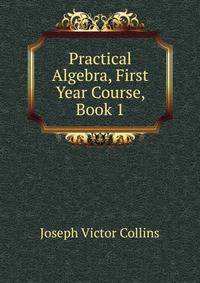 Practical Algebra, First Year Course, Book 1