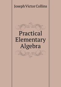 Practical Elementary Algebra