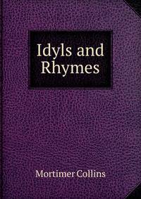 Idyls and Rhymes