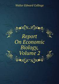 Report On Economic Biology, Volume 2