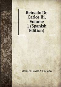 Reinado De Carlos Iii, Volume 1 (Spanish Edition)