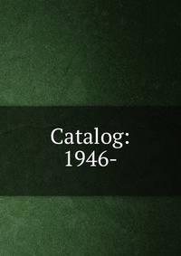 Catalog: 1946-