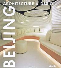 Beijing Architecture & Design / Пекин: Архитектура и дизайн