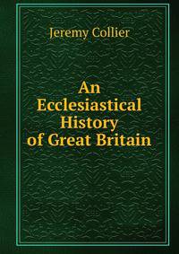 An Ecclesiastical History of Great Britain