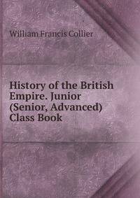 History of the British Empire. Junior (Senior, Advanced) Class Book