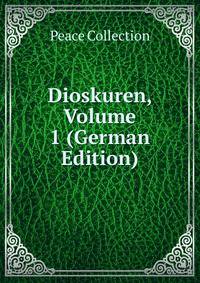 Dioskuren, Volume 1 (German Edition)
