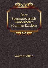Uber Spermatocystitis Gonorrhoica (German Edition)