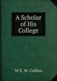 A Scholar of His College