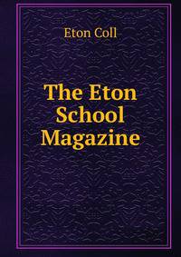 The Eton School Magazine