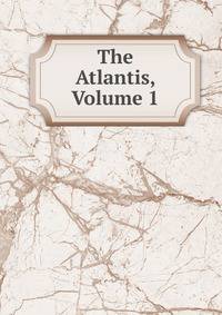 The Atlantis, Volume 1
