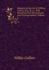 Memoirs of the Life of William Collins, Esq., R. A.: With Selections from His Journals and Correspondence, Volume 2
