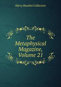 The Metaphysical Magazine, Volume 21