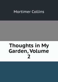 Thoughts in My Garden, Volume 2