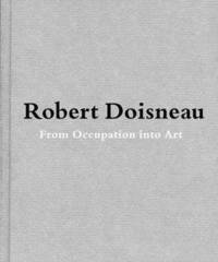 Robert Doisneau: From Craft to Art