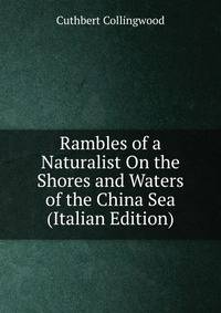 Rambles of a Naturalist On the Shores and Waters of the China Sea (Italian Edition)