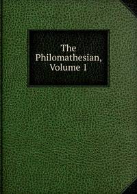 The Philomathesian, Volume 1