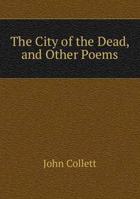 The City of the Dead, and Other Poems