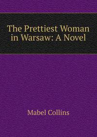 The Prettiest Woman in Warsaw: A Novel