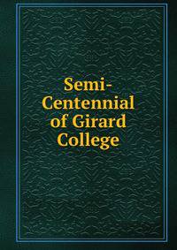 Semi-Centennial of Girard College