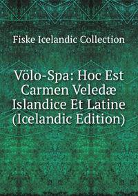Volo-Spa: Hoc Est Carmen Veled? Islandice Et Latine (Icelandic Edition)
