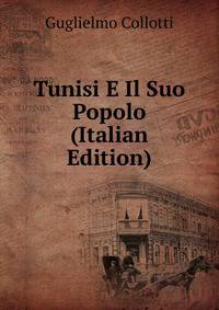 Tunisi E Il Suo Popolo (Italian Edition)