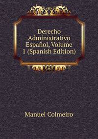 Derecho Administrativo Espanol, Volume 1 (Spanish Edition)
