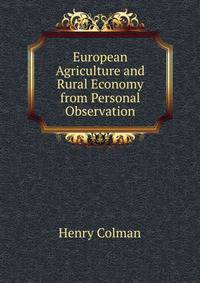 European Agriculture and Rural Economy from Personal Observation