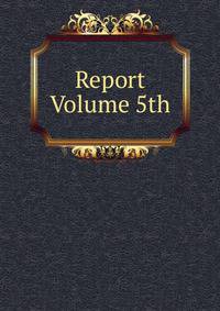 Report Volume 5th