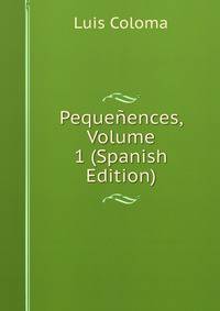 Pequenences, Volume 1 (Spanish Edition)