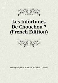 Les Infortunes De Chouchou ? (French Edition)