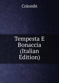 Tempesta E Bonaccia (Italian Edition)
