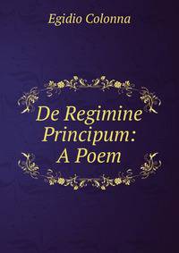De Regimine Principum: A Poem
