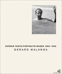 Gerard Malanga: Screen Tests / Portraits / Nudes 1964-1996