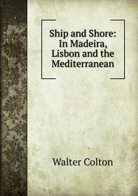 Ship and Shore: In Madeira, Lisbon and the Mediterranean
