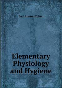 Elementary Physiology and Hygiene