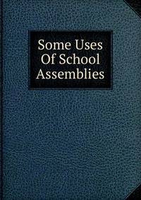 Some Uses Of School Assemblies
