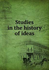 Studies in the history of ideas
