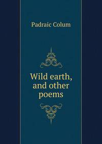 Wild earth, and other poems