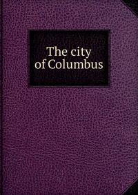 The city of Columbus