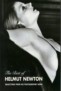 The Best of Helmut Newton: Selections from His Photographic Work