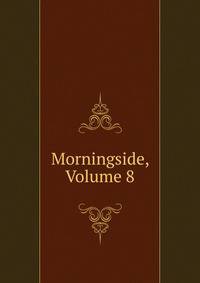 Morningside, Volume 8