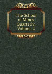 The School of Mines Quarterly, Volume 2