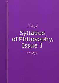 Syllabus of Philosophy, Issue 1