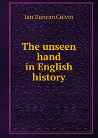 The unseen hand in English history