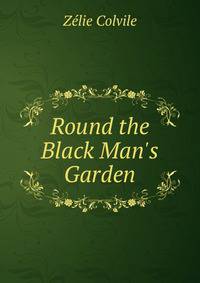 Round the Black Man's Garden