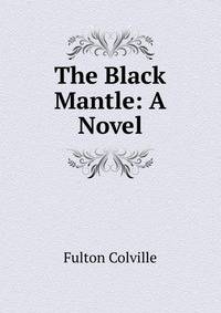 The Black Mantle: A Novel
